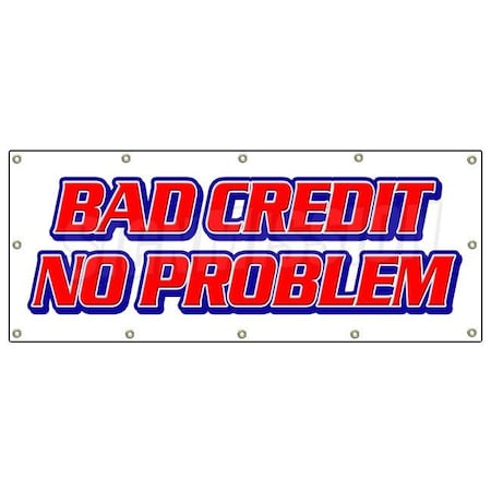 Signmission BAD CREDIT NO PROBLEM BANNER SIGN poor bank fast approval approve signs B-120 Bad Credit No Problem